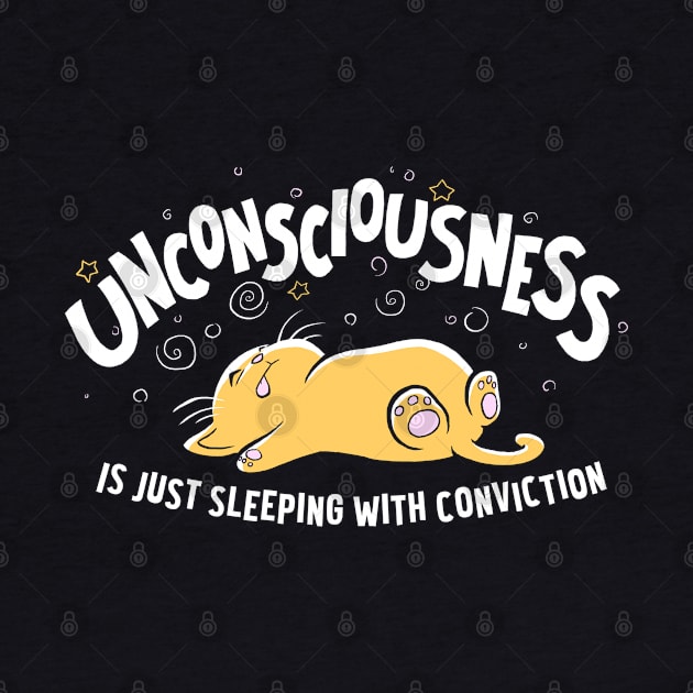 Unconsciousness is Just Sleeping With Conviction by samandfuzzy